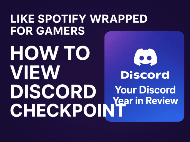 Like Spotify Wrapped for Gamers: How to View Discord Checkpoint (Complete Guide 2025)