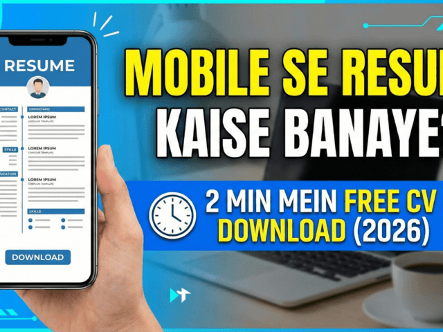 Mobile se Resume kaise banaye? 2 Min mein Free CV Download (2026)